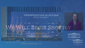 President Biden Delivers Remarks at the White House Conservation in Action Summit
