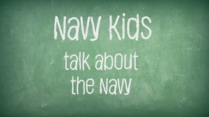 Navy Kids Talk About the Navy