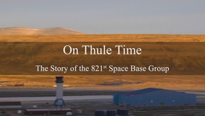 On Thule Time: The Story of the 821st Space Base Group