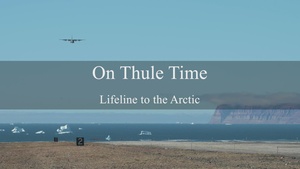 On Thule Time: Lifeline to the Arctic