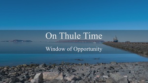 On Thule Time: Window of Opportunity