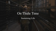 On Thule Time: Sustaining Life