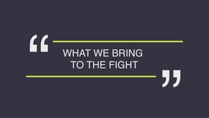 What we bring to the fight