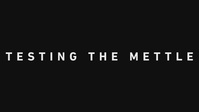 Testing the Mettle