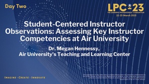 LPC-23 Student Centered Instructor Observations: Assessing Key Instructor Competencies at Air University