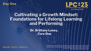 LPC-23 Cultivating a Growth Mindset: Foundations for Livelong Learning and Performing