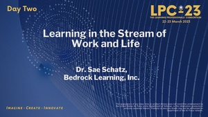 LPC-23 Learning in the Stream of Work and Life