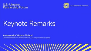 Under Secretary Victoria Nuland delivers the keynote address “Unleashing Market Potential in Ukraine” at the U.S.-Ukraine Partnership Forum