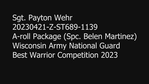 Wisconsin Army National Guard Best Warrior Competition 2023 A-roll Package (Spc. Belen Martinez)