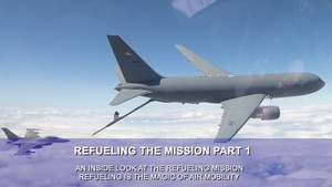 Refueling the Mission Part 1: Refueling is the Magic of Air Mobility