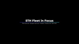5th Fleet in Focus – IS2 Justin Binnion