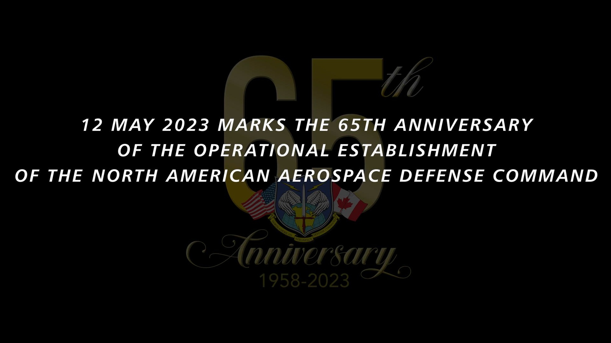 Video celebrating NORAD's 65th Anniversary on May 12, 2023.