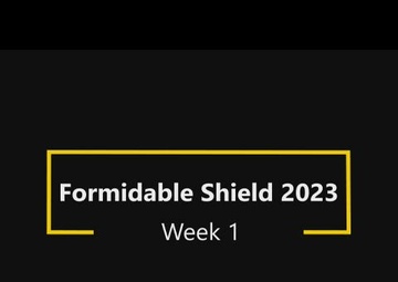Exercise Formidable Shield 2023 week 1 wrapup