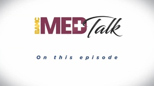 Med Talk; Episode 8: Staying Proactive with Men's Health