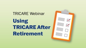 Using TRICARE After Retirement