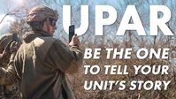 UPAR - Be The One To Tell Your Unit's Story