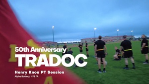 TRADOC 50th Anniversary– Henry Knox Workout of the Day