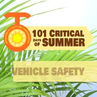 2023 101 Critical Days of Summer Vehicle Safety