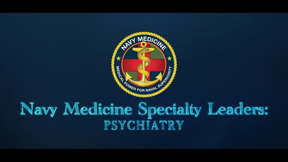 Dvids - Video - Navy Medicine Specialty Leaders: Psychiatry