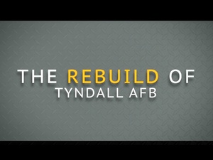 The Rebuild of Tyndall AFB