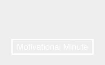 Motivational Minute