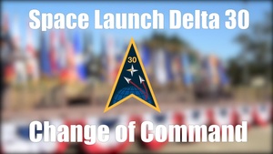 Space Launch Delta 30 Change of Command- Part 1