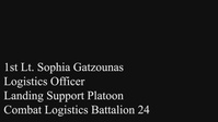 1st Lt. Sophia Gatzounas, Combat Logistics Battalion 24, Marine Corps Combat Readiness Evaluation (Interview)