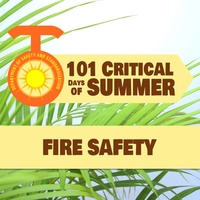 101 Critical Days of Summer - Fire Safety