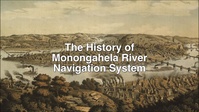 History of the Monongahela River Navigation System: The U.S. Army Corps of Engineers