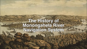 History of the Monongahela River Navigation System: The U.S. Army Corps of Engineers