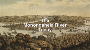 The Monongahela River Today