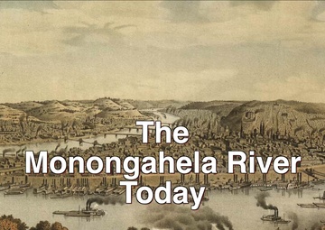 The Monongahela River Today