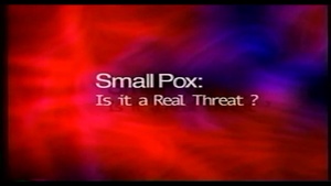 Smallpox: Is It a Real Threat?