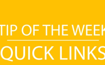 Tip of the Week: Quick Links