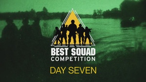 U.S. Army Best Squad Competition - Day 7 Wrap-Up