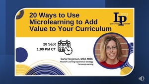 LPQ&A 28 Sept 2023 Presenting 20 Ways to Use Microlearning to Add Value to Your Curriculum