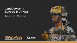 AUSA 2023 Contemporary Military Forum (CMF 4): Landpower in Europe and Africa