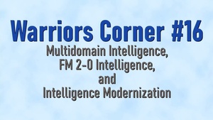 AUSA 2023 Warriors Corner: Multi-Domain Intelligence, Field Manual 2-0, and Intelligence Modernization