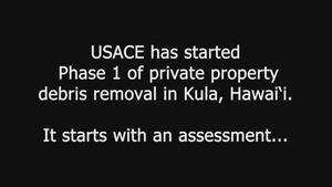 USACE conducts first debris removal site assessment in Kula, Hawai‘i
