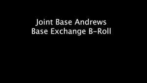 B-Roll of the Exchange at Joint Base Andrews