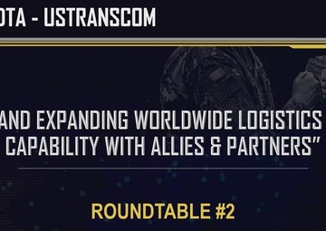 Roundtable #2:  “Securing and Expanding Worldwide Logistics Capacity and Capability with Allies and Partners”