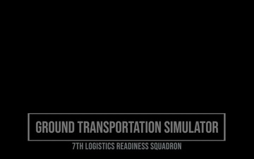 7th Logistics Readiness Squadron receives new ground transportation simulator