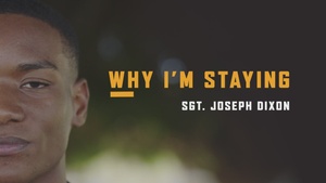 Why I’m Staying | Sgt. Dixon