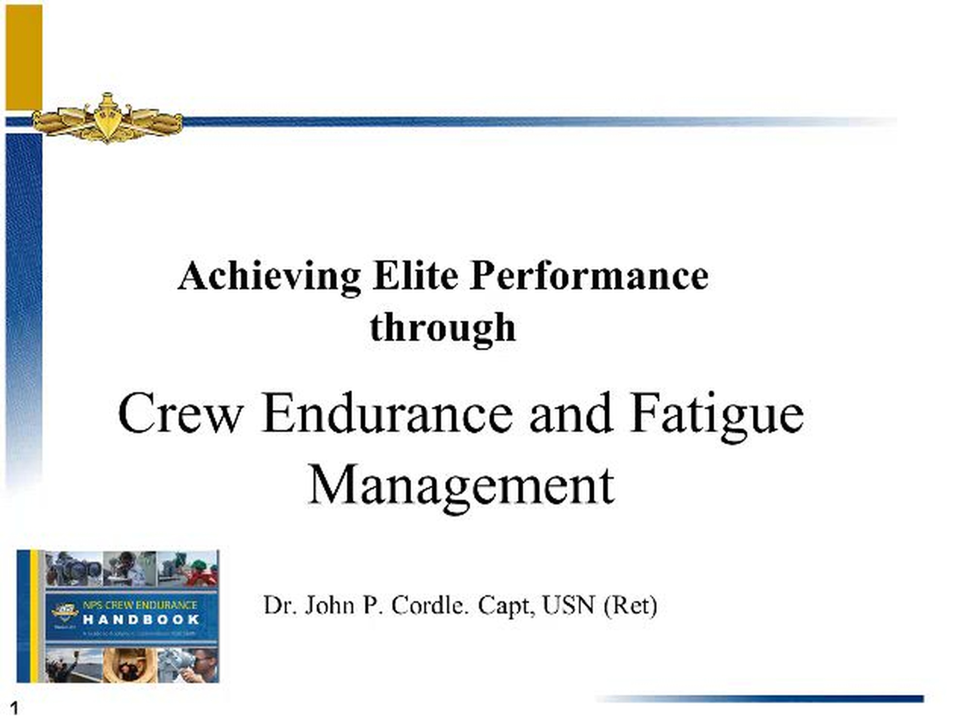 Dr. John P. Cordle, Capt., USN (Ret) speaks on crew endurance and fatigue management.