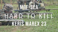 KERIS MAREX 23: MRF-SEA Hard to Kill
