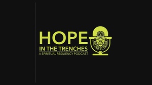 Hope in the Trenches - Sn3Ep5 Jessica Pekari