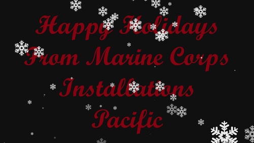 From our MCIPAC Family to yours: Marine Corps Installations Pacific Holiday Message