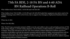 2-18 FA BN and 4-60 ADA BN Railhead Operations B-ROLL