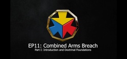 TAC Talks EP11: Combined Arms Breach Part I: Introduction and Doctrinal Foundations