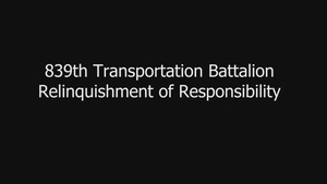 839th Transportation Battalion relinquishment of responsibility ceremony